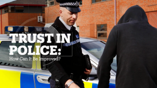 Trust in police: How can it be improved?