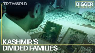 Kashmir's Divided Families | Bigger Than Five