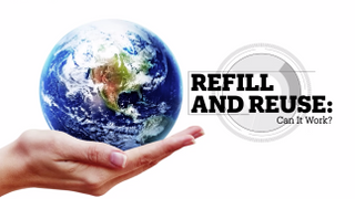 REFILL AND REUSE: Can it work?