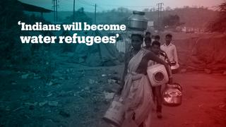India could soon have ‘water refugees,’ warns top expert