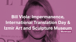 Bill Viola | Izmir Art and Sculpture Museum | Translation Day