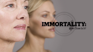IMMORTALITY: How close is it?