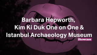 Kim Ki Duk | Barbara Hepworth | Istanbul Archaeology Museum