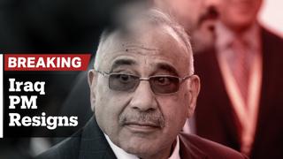Breaking: Iraq PM Adil Abdul-Mahdi resigns