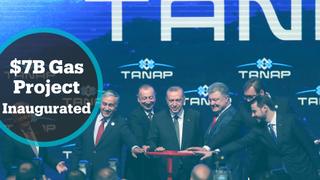 TANAP Pipeline: The $7B gas project inaugurated in Turkey