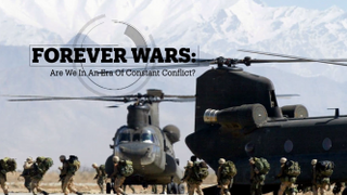 FOREVER WARS: Are we in an era of constant conflict?