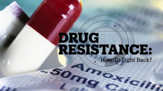 DRUG RESISTANCE: How to fight back?