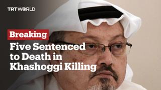 Breaking News: Saudi court sentences five to death for Khashoggi killing