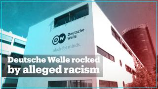 Deutsche Welle rocked by alleged racism and bullying