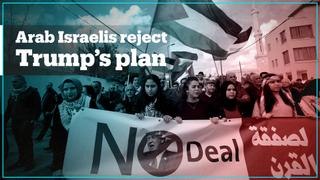 Arab Israelis reject US President Trump’s ‘peace plan’
