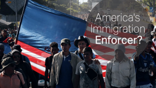 Mexico: America’s Immigration Enforcer?