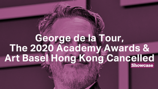 Oscars 2020 | Art Basel Hong Kong Cancelled | George de la Tour
