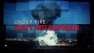 Under Fire: Syria’s First Responders