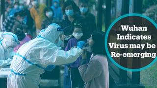 Wuhan officials: Indications the virus may be re-emerging