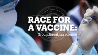 RACE FOR A VACCINE: Groundbreaking Science
