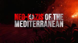 Neo-Nazis of the Mediterranean - Coming Soon