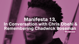 Remembering Chadwick Boseman | Manifesta 13 | In Conversation with Chris Obehi