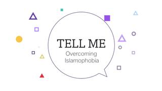 Tell Me: How do we overcome Islamophobia?