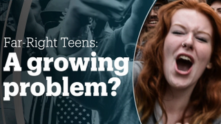 FAR RIGHTS TEENS: A growing problem?