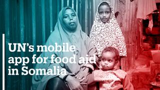 UN mobile app changing how Somalis receive food aid