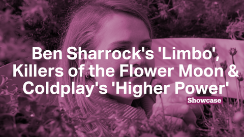 Ben Sharrock's 'Limbo' | Killers of the Flower Moon | Coldplay's 'Higher Power'