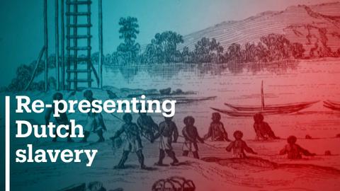 Re-presenting Dutch slavery history