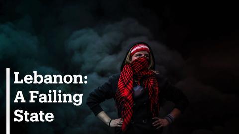 Focal Point - Lebanon: A Failing State