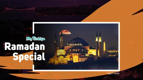 My Türkiye: Ramadan in Istanbul