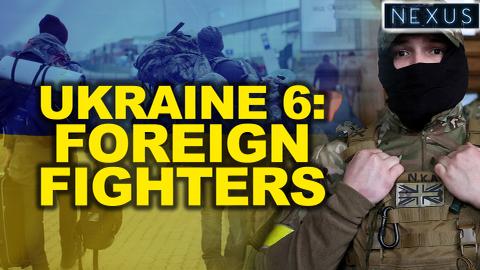 Ukraine's Foreign Fighters Explained