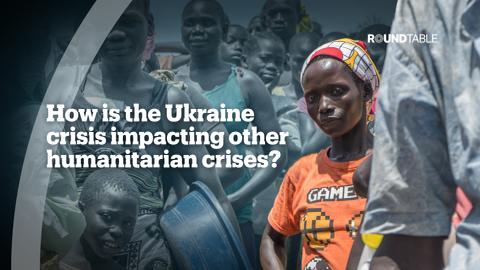 How is the Ukraine crisis impacting other humanitarian crises?