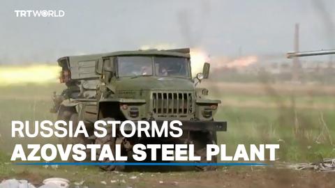 Ukrainian army says Russian forces storming Azovstal steel plant