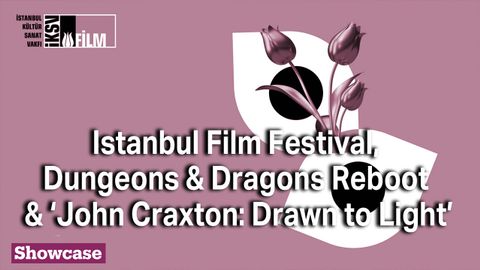 42. Istanbul Film Festival | Dungeons & Dragons Reboot & ‘John Craxton: Drawn to Light’